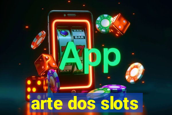 arte dos slots